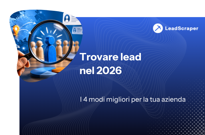 Trovare lead: i 4 modi migliori per la tua azienda