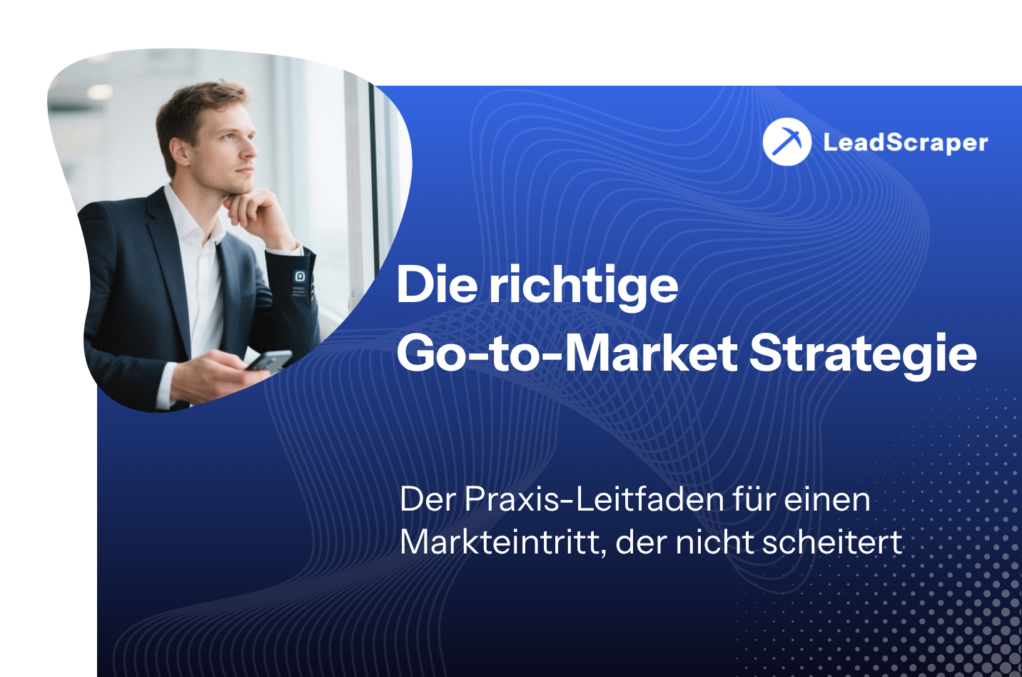 Go-to-Market-Strategie: Der Praxis-Leitfaden für einen Markteintritt, der nicht scheitert