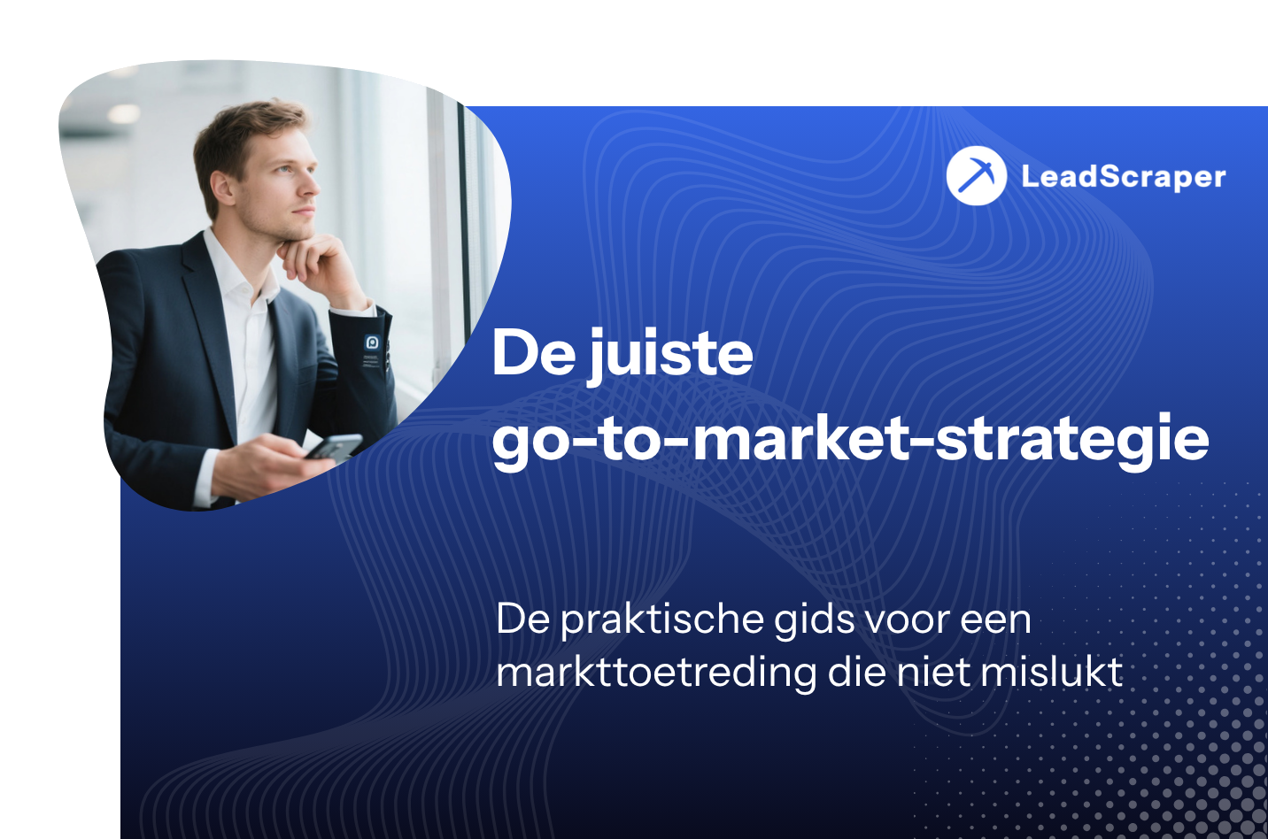 Go-to-Market-strategie: de praktische gids voor een markttoetreding die niet mislukt