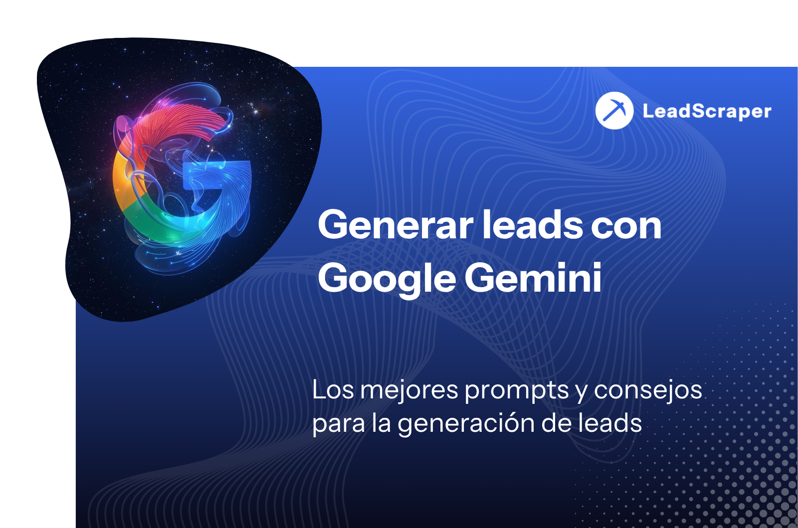Genere clientes potenciales con Google Gemini: las mejores indicaciones y consejos