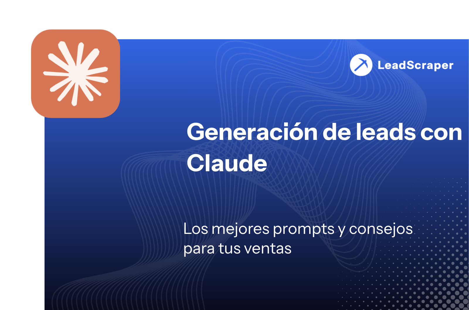 Genere clientes potenciales con Claude: las mejores indicaciones y consejos (2026)