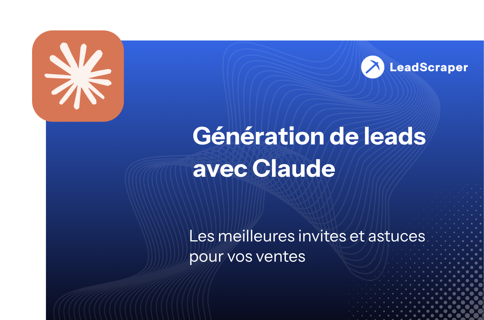Générez des leads avec Claude – Les meilleures invites et astuces (2026)