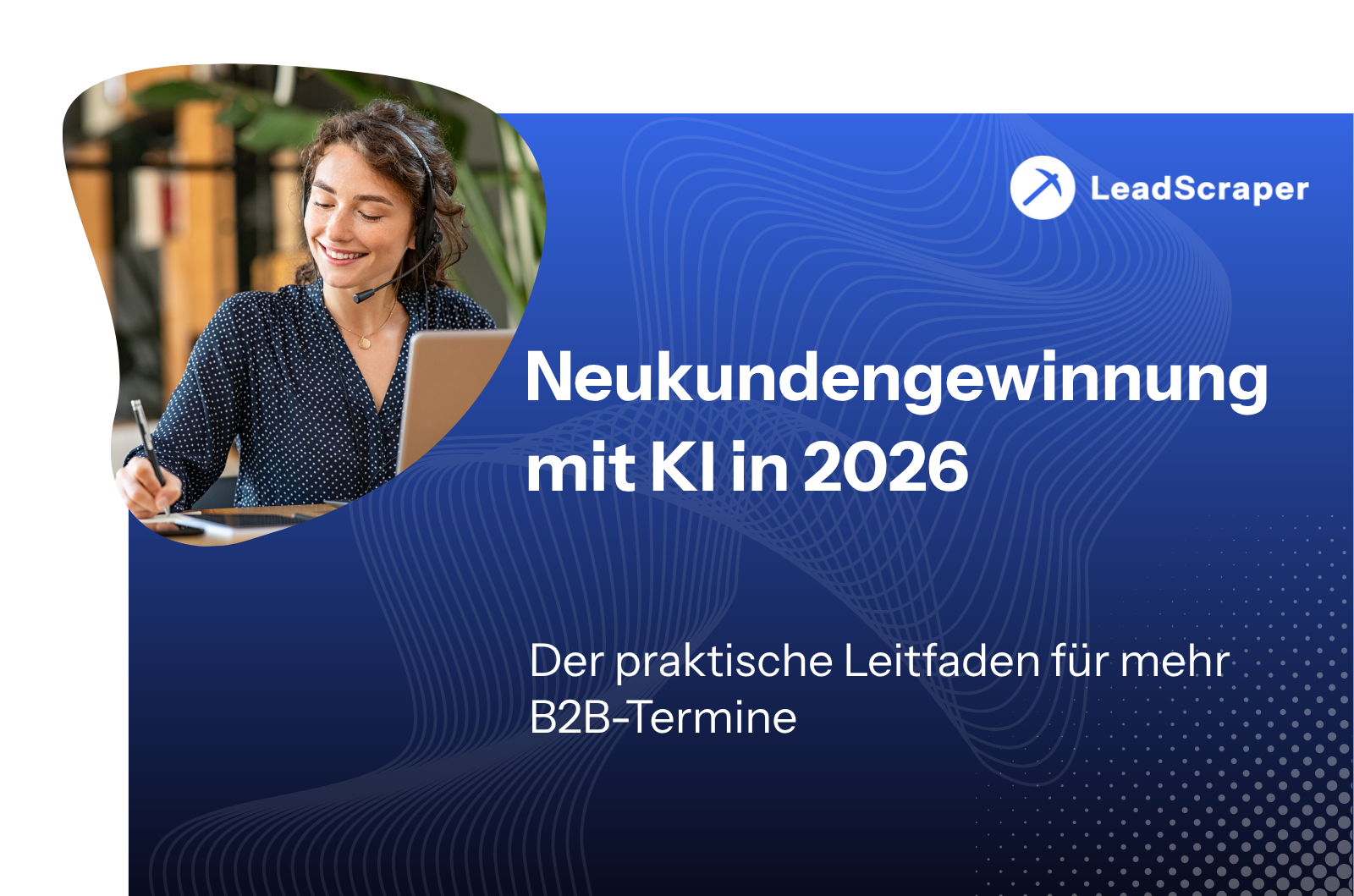 Kundengewinnung mit KI 2026: Der praktische Leitfaden für mehr B2B-Termine
