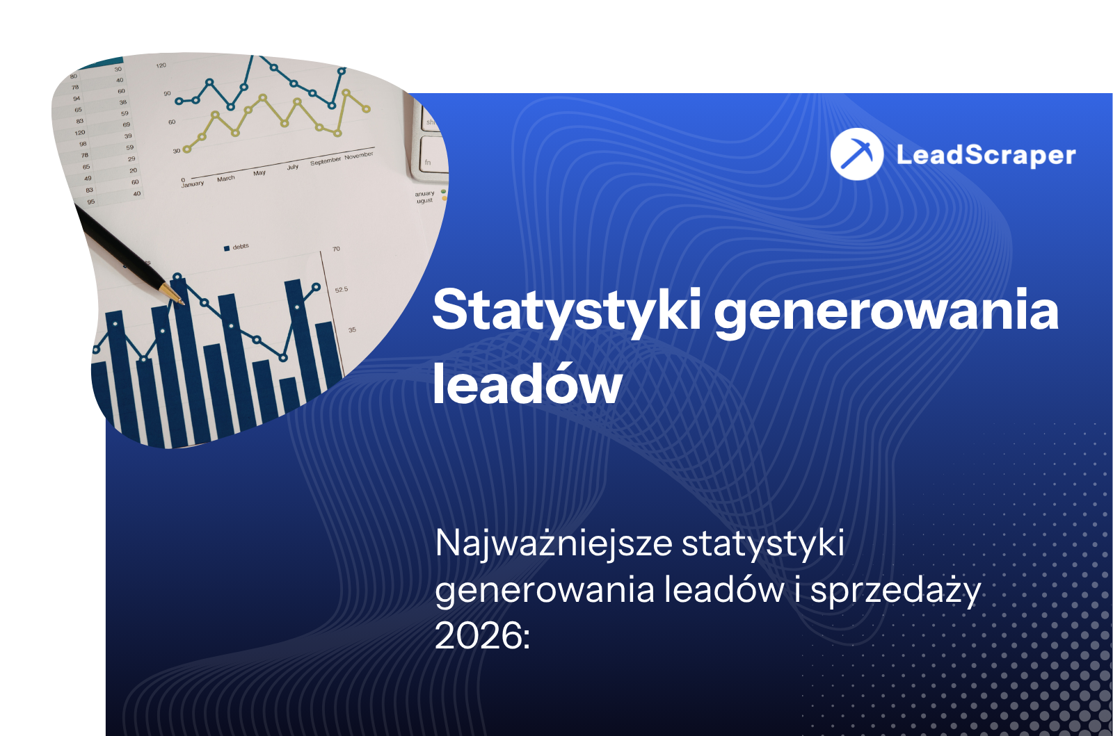 Najważniejsze statystyki dotyczące generowania leadów i sprzedaży 2026