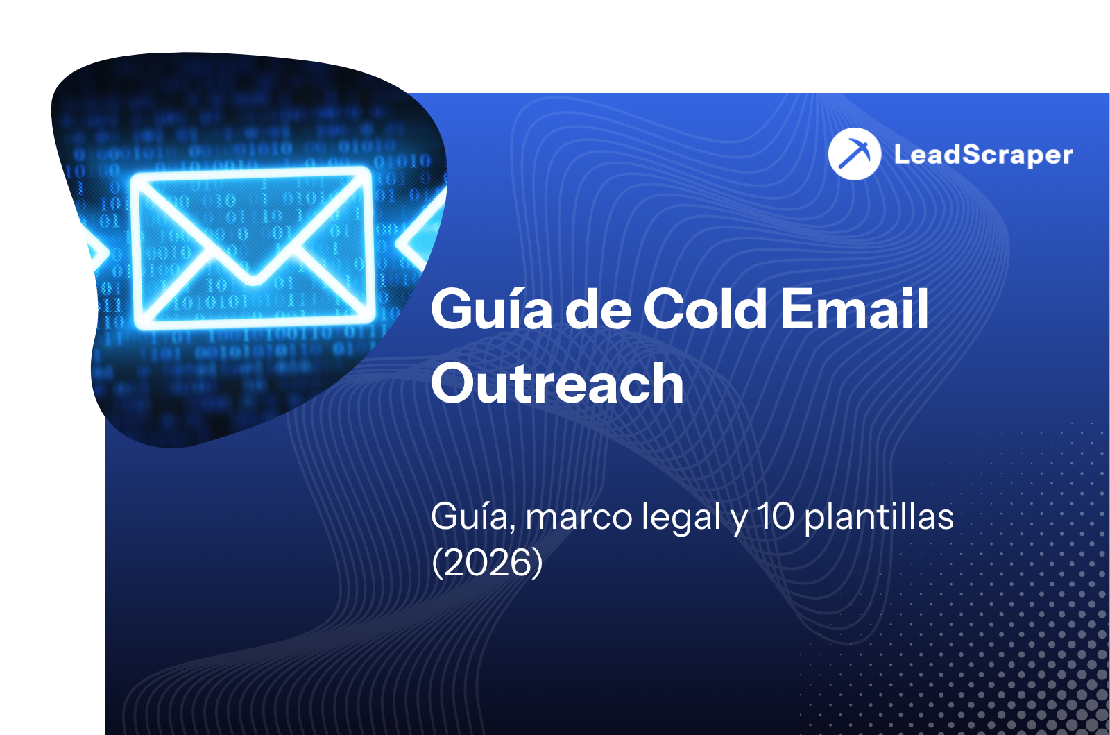 Difusión por correo electrónico en frío: la guía completa 2026