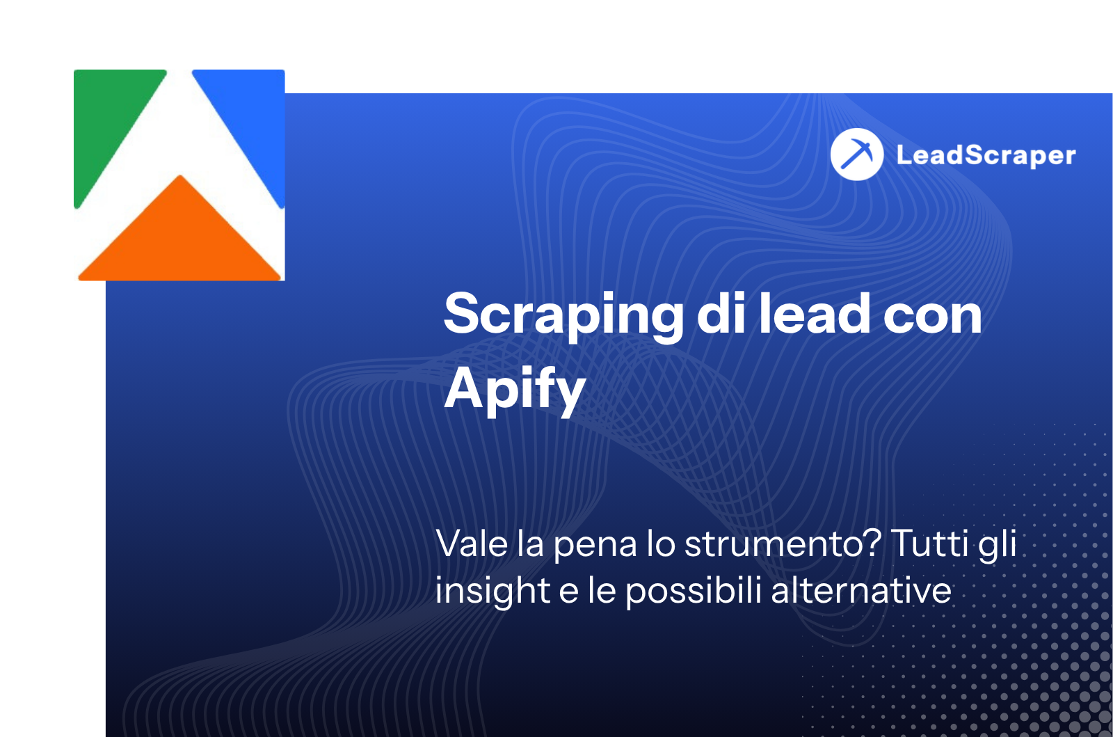 Raccogliere lead con Apify: ne vale davvero la pena? (+calcolatore dei costi)