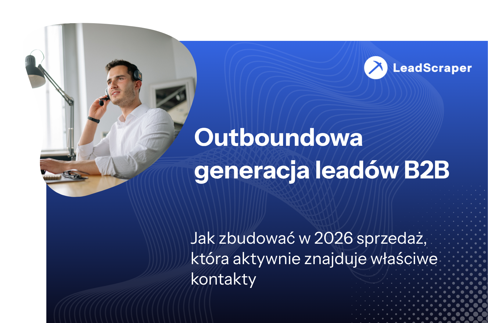 Generowanie leadów wychodzących B2B 2026