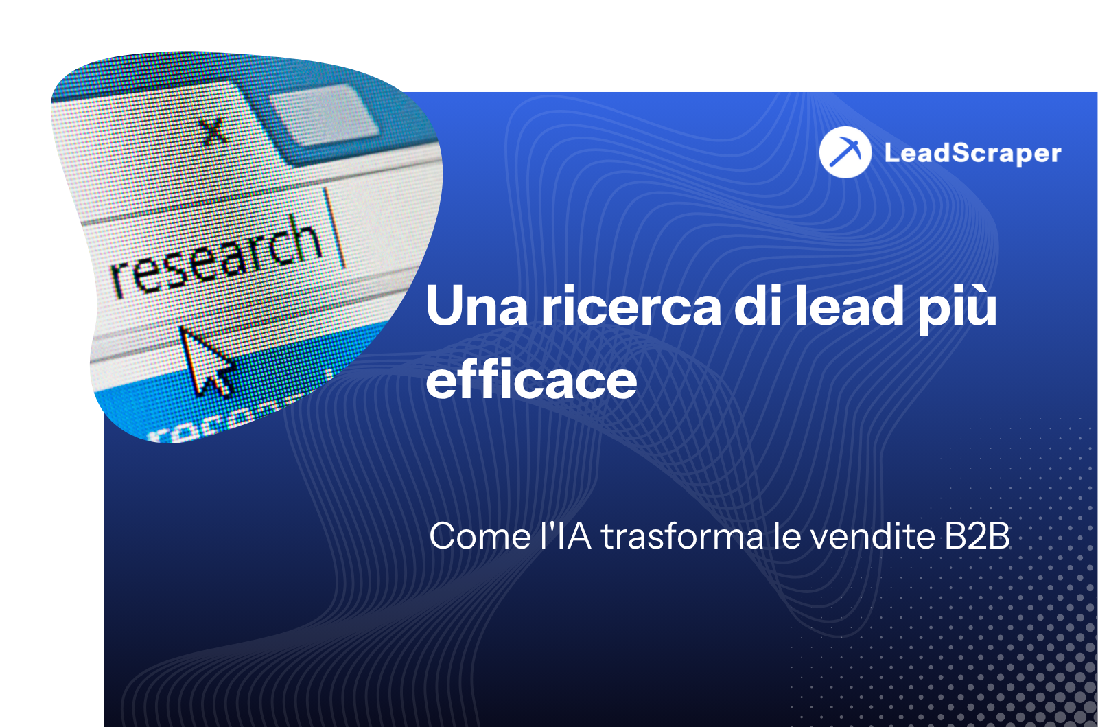 Rendere più efficace la ricerca sui lead: come l'intelligenza artificiale sta cambiando le vendite B2B