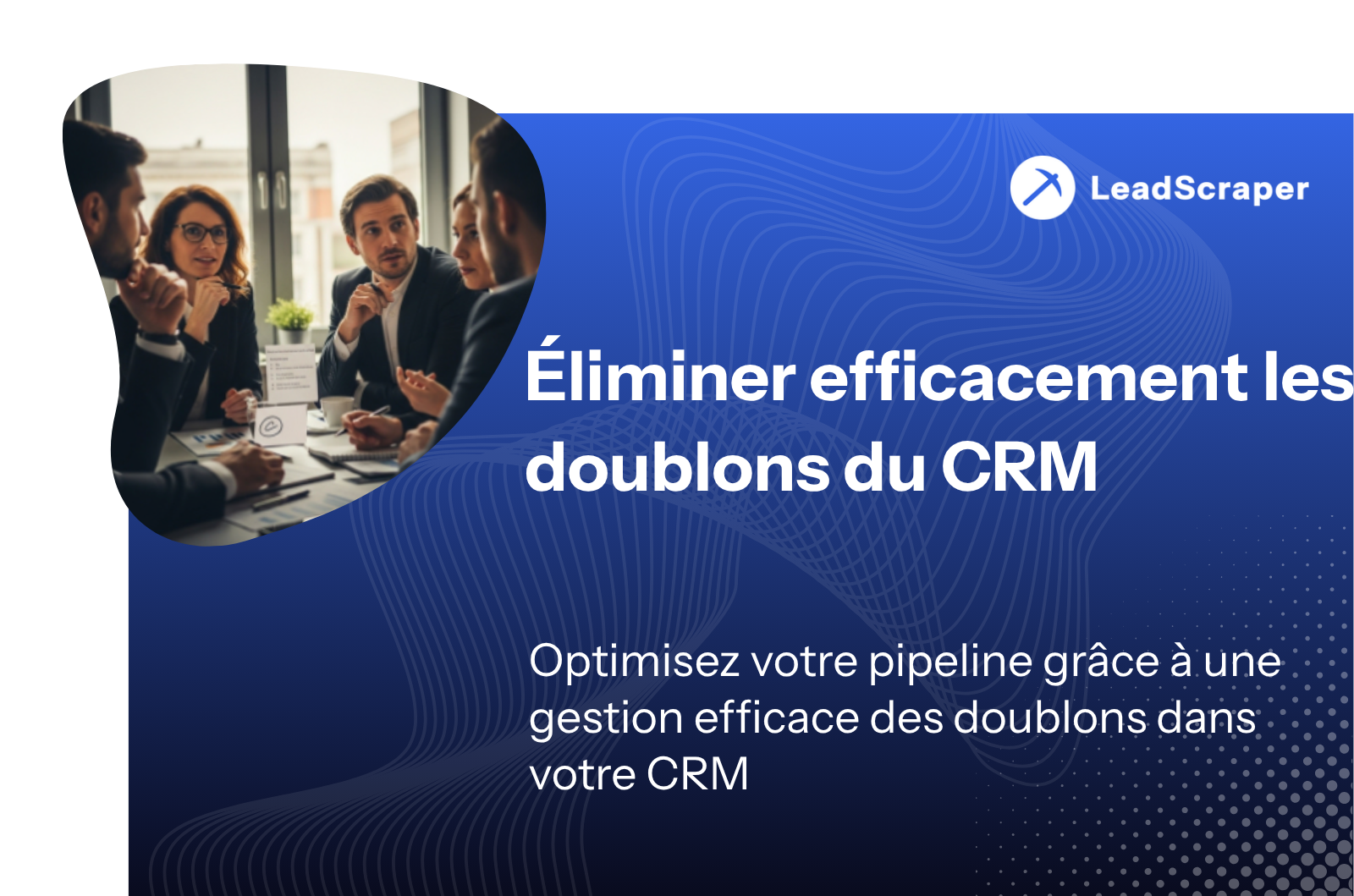 Gestion des doublons dans CRM : Comment éviter, rechercher et nettoyer les doublons