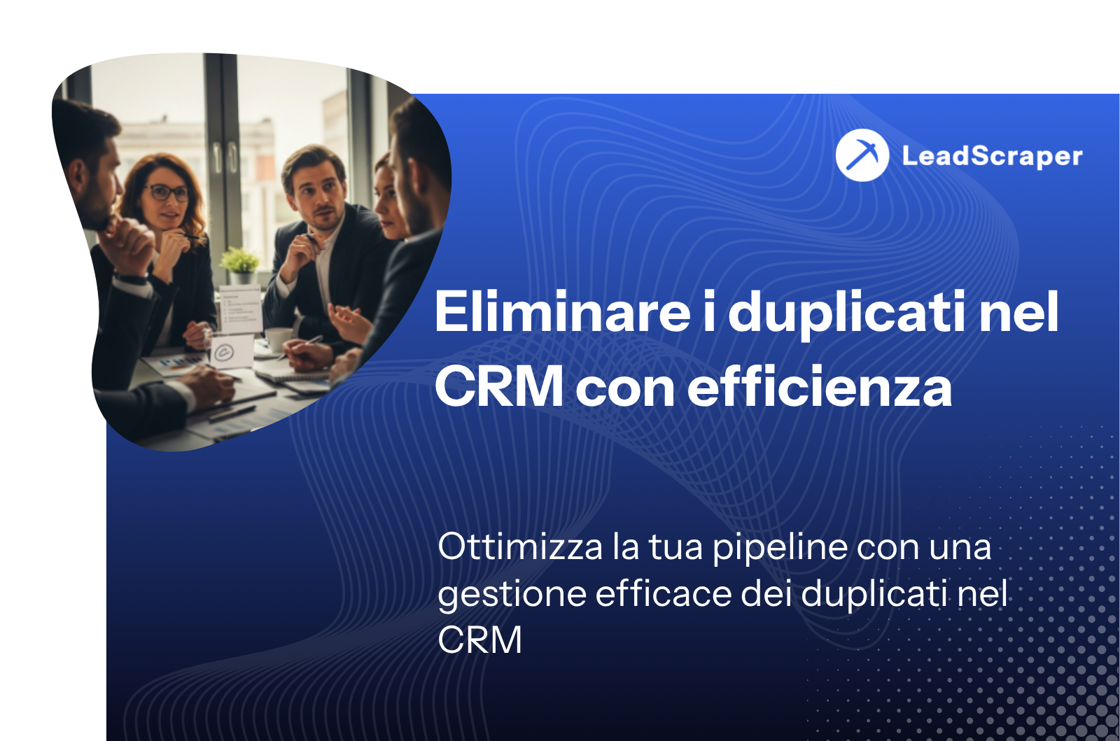 Gestione dei duplicati nel CRM: come evitare, trovare e ripulire i duplicati