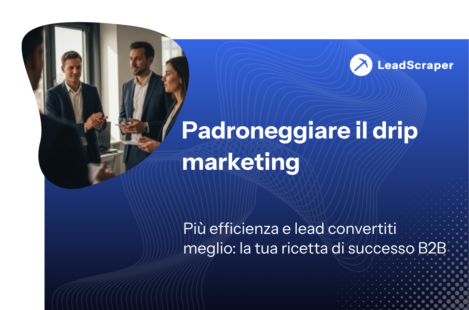 Drip Marketing Automation nel B2B: sequenze, strumenti e KPI che costruiscono davvero pipeline