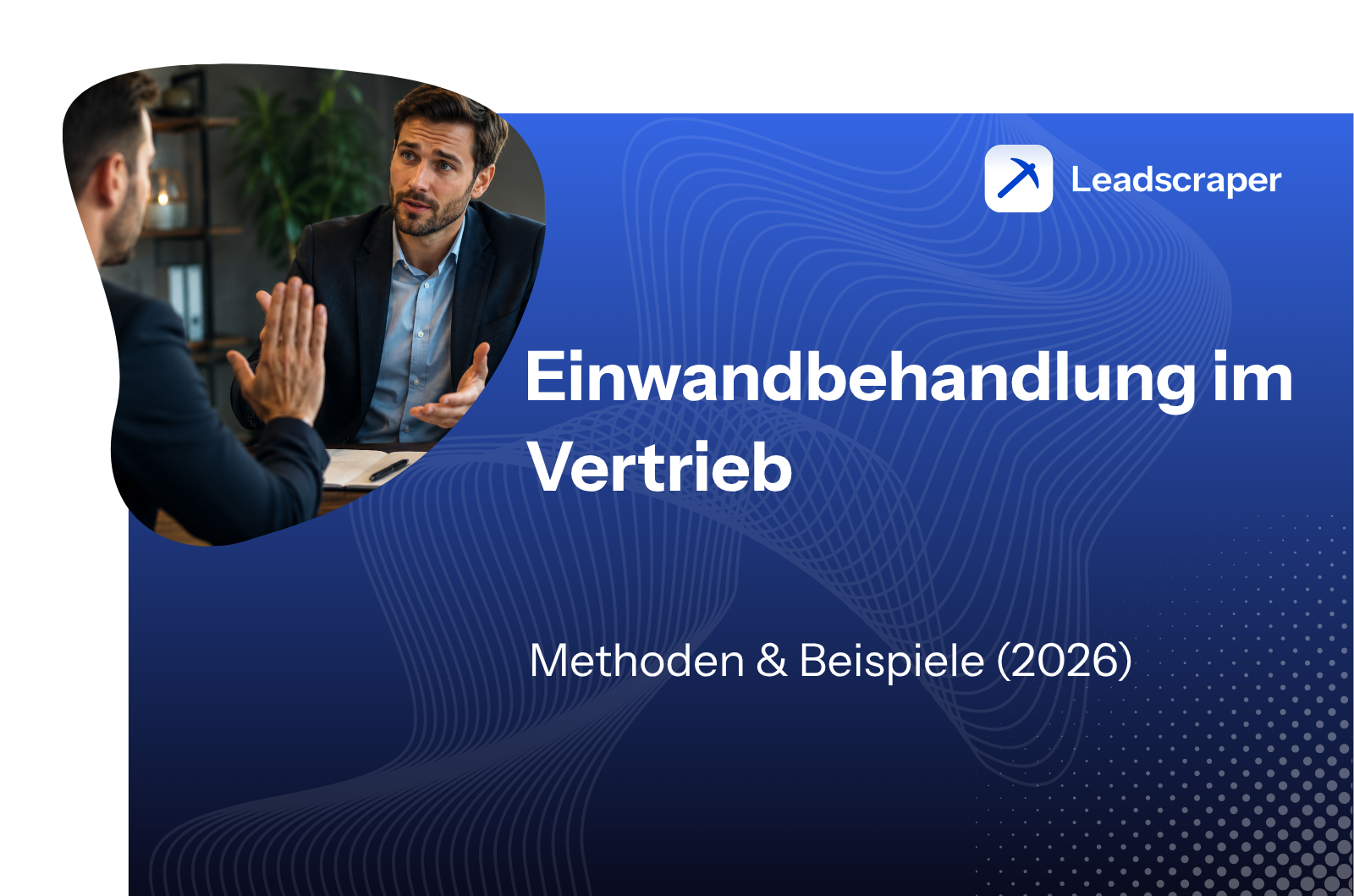 Einwandbehandlung im Vertrieb: Methoden & Beispiele