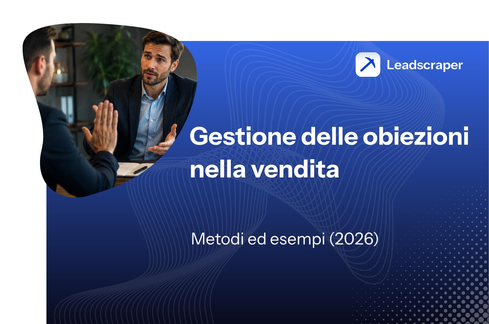 Gestione delle obiezioni nella vendita: metodi ed esempi