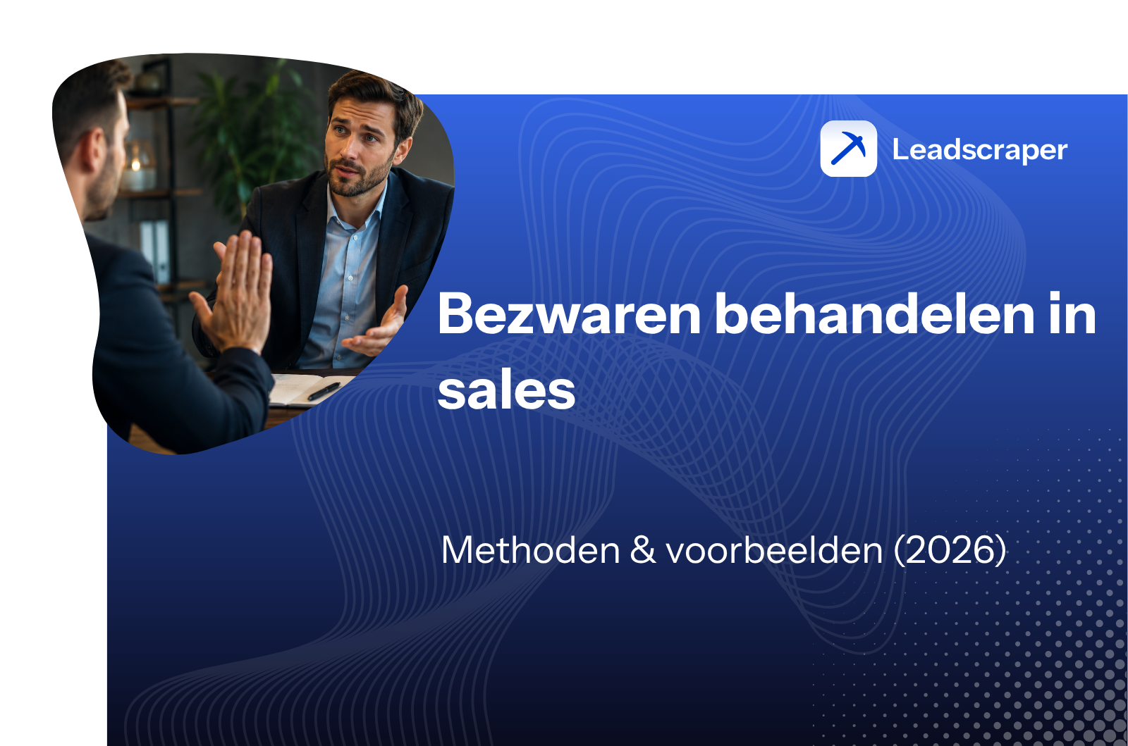 Bezwaren behandelen in sales: methoden en voorbeelden
