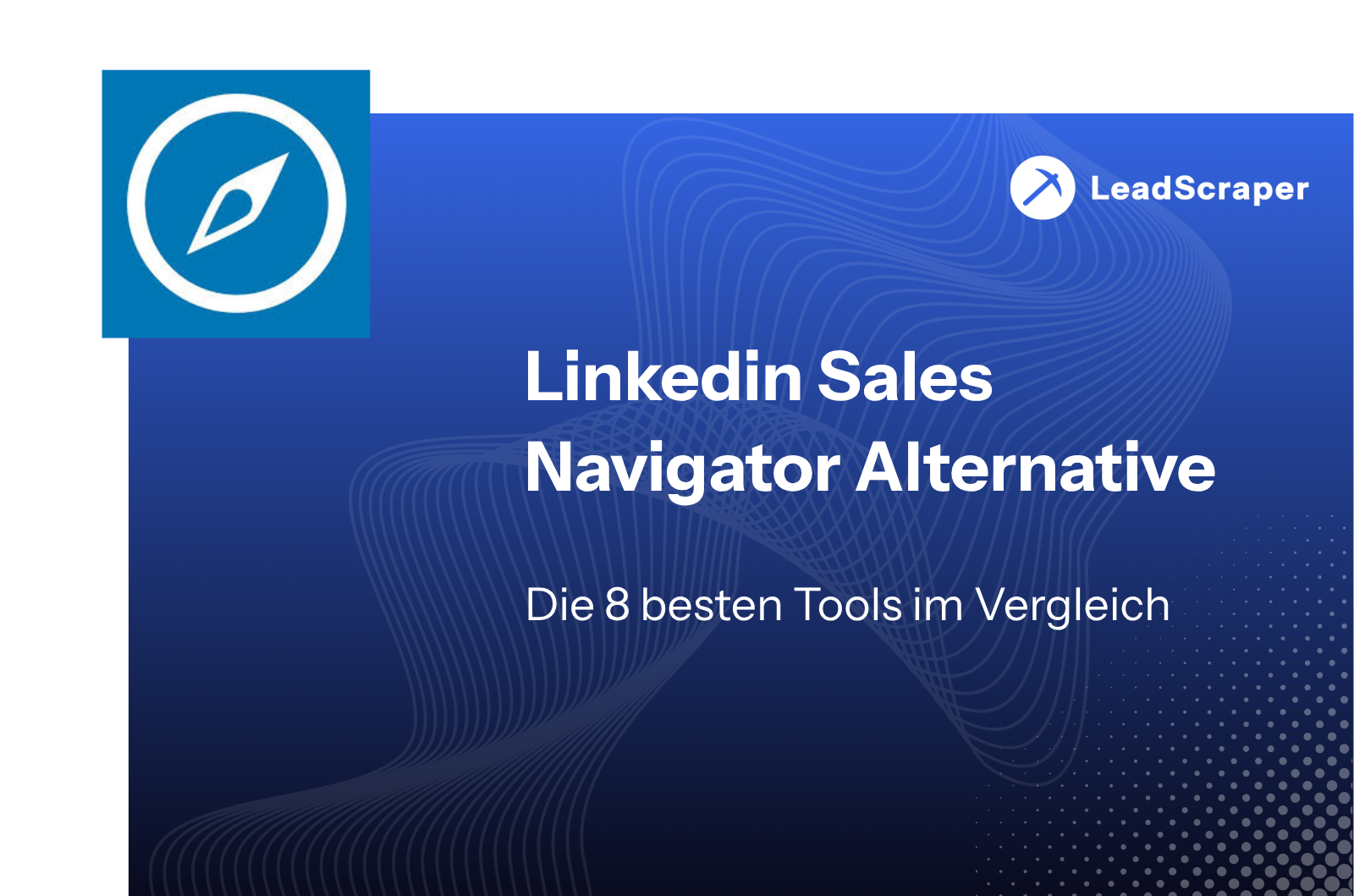LinkedIn Sales Navigator alternatieven - Leadscraper