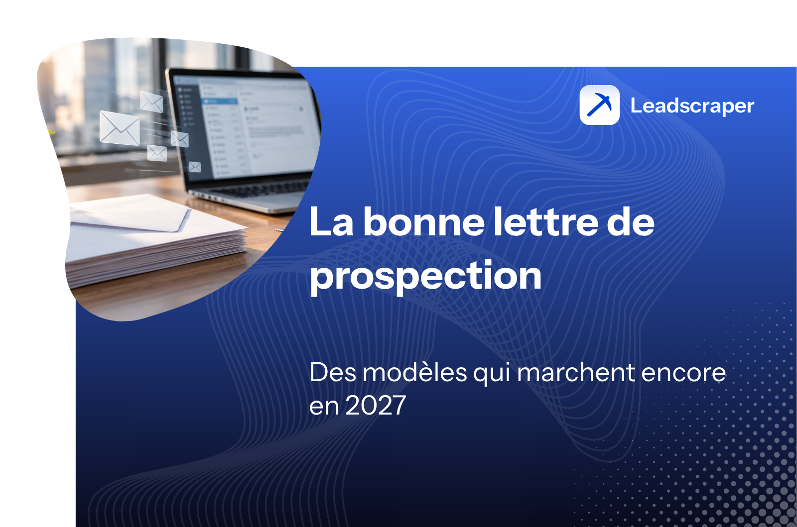 Lettre de prospection commerciale : les modèles qui passent encore en 2027