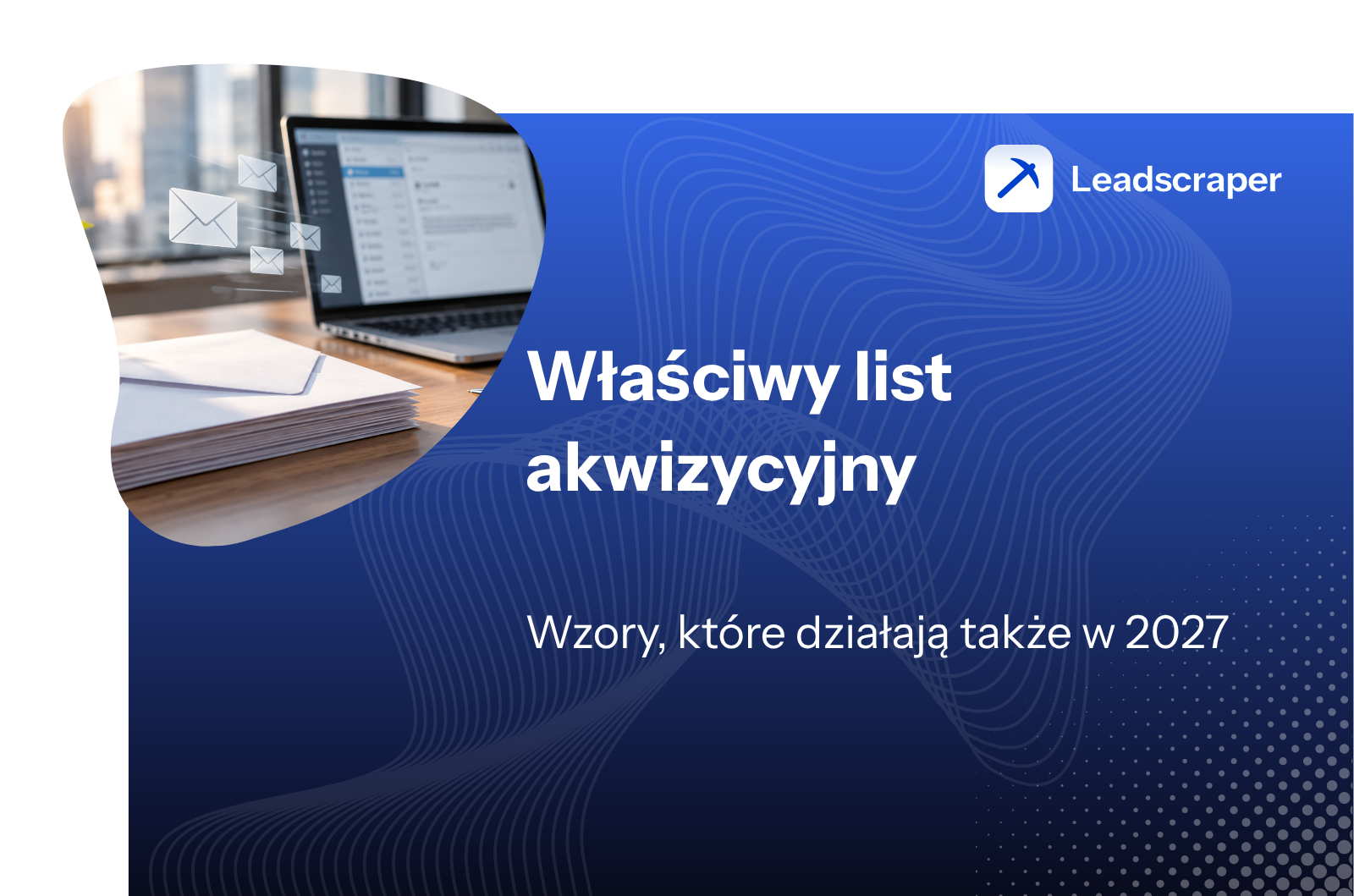 List akwizycyjny: wzory, które w 2027 roku nadal działają