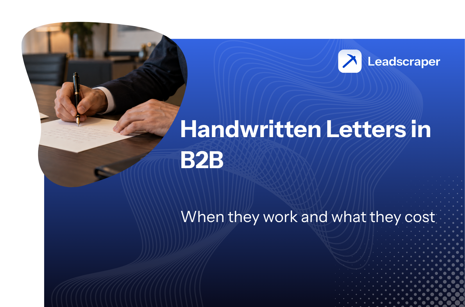 Handwritten Letters in B2B: When They Work and What They Cost (2026)